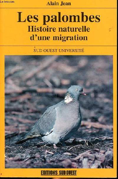 Les palombes Histoire naturelle d'une migration