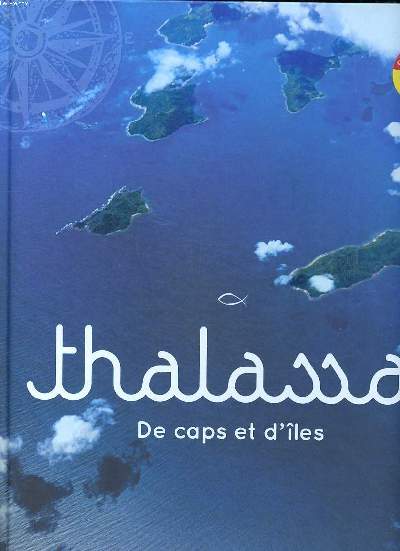 Thalassa De caps et d'les Sommaire: La naissance d'une le; Corse, 