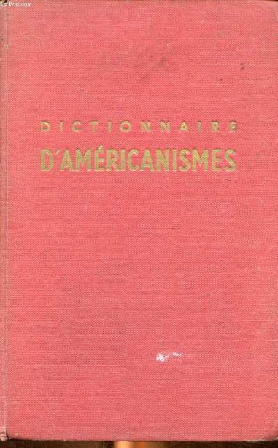 Dictionnaire d'amricanismes contenant les principaux termes amricains avec leur quivalent exact en franais