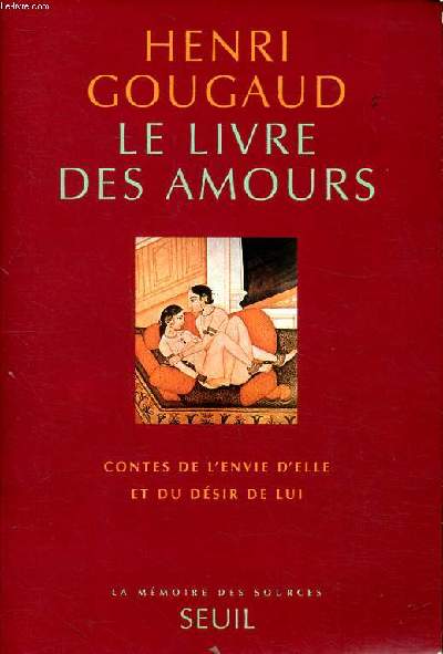 Le livre des amours Contes de l'envie d'elle et du dsir de lui Collection la mmoire des sources