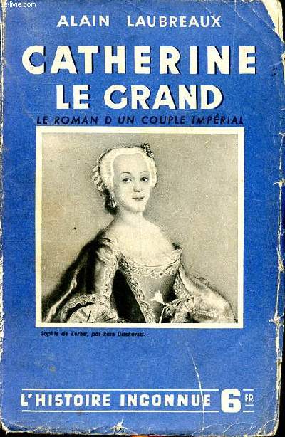 Catherine Le Grand Le roman d'un couple imprial