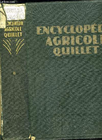 ENCYCLOPEDIE AGRICOLE QUILLET - TOME 2