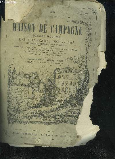 LA MAISON DE CAMPAGNE JOURNAL ILLUSTRE DES CHATEAUX DES VILLAS DES PETITES ET GRANDES PROPRIETES RURALES - 4E ANNEE 1863 - 4E VOLUME.