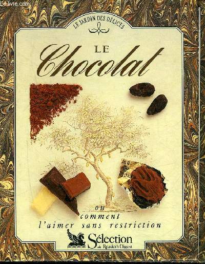 LE CHOCOLAT OU COMMENT L'AIMER SANS RESTRICTION.