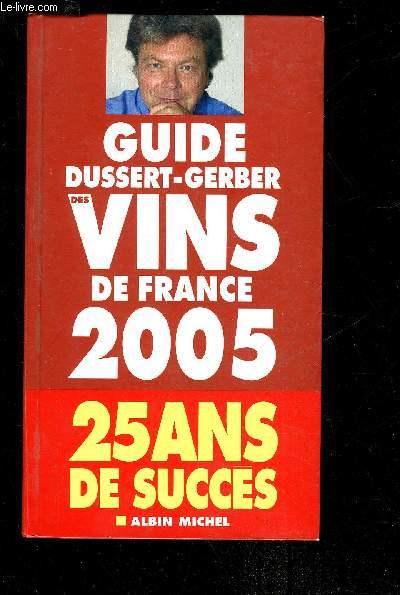 GUIDE DUSSERT-GERBER DES VINS DE FRANCE 2005