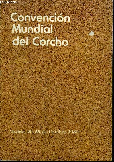 CONVENCION MUNDIAL DEL CORCHO - MADRID DEL 20 AL 25 DE OCTUBRE DE 1980 .