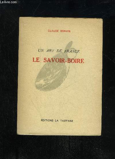 UN ART DE FRANCE LE SAVOIR-BOIRE