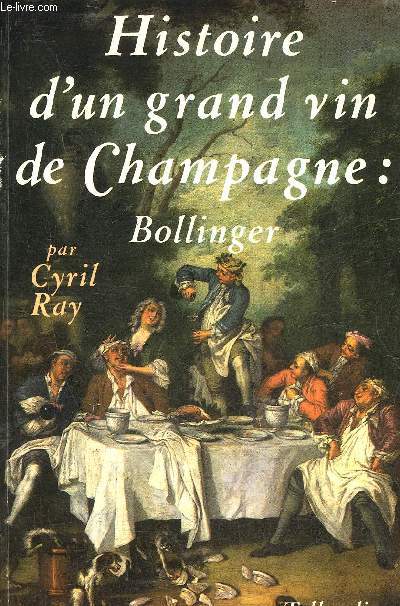 HISTOIRE D'UN GRAND VIN DE CHAMPAGNE : BOLLINGER