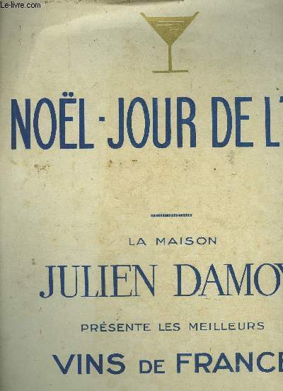 NOEL-JOUR DE L'AN - LA MAISON JULIEN DAMOY PRESENTE LES MEILLEURS VINS DE FRANCE