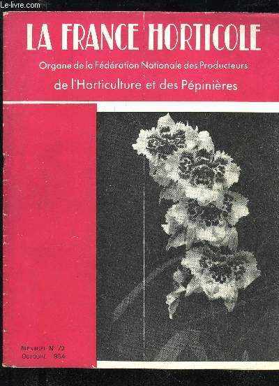 LA FRANCE HORTICOLE N 72 - L'Activit Syndicale.Runion du Comit fdral et des Commissions (8 et 9 octobre 1954).La science et la technique au service de l'horticulture.La Commission des Recherches Techniques: L'infra rouge et l'horticulture M. PICARD.