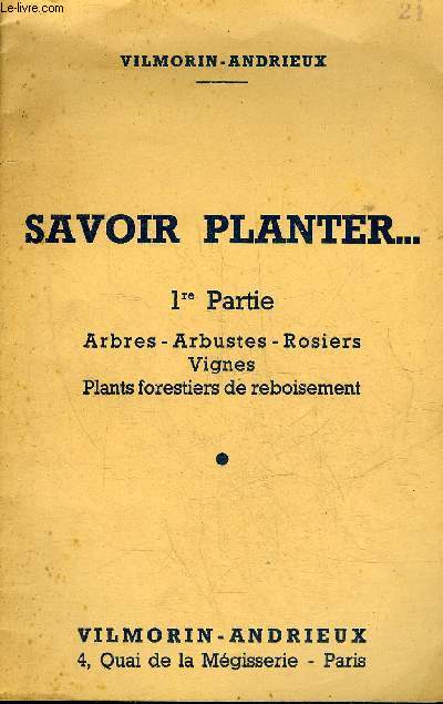 SAVOIR PLANTER 1RE PARTIE ARBRES ARBUSTES ROSIERS VIGNES PLANTS FORESTIERS DE REBOISEMENT.