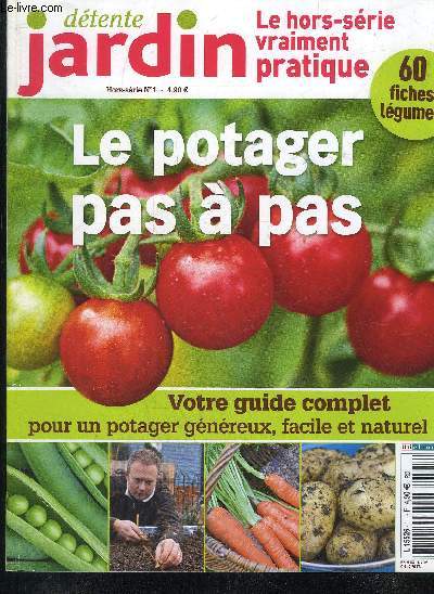 achetez cet articledetente jardin hors serie n1 le potager pas a pas votre guide complet pour un potager genereux facile et naturel 60 fiches legumes - Detente Jardin achetez cet articledetente jardin hors serie n1 le potager pas a pas votre guide complet pour un potager genereux facile et naturel 60 fiches legumes - Detente Jardin