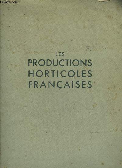 LES PRODUCTIONS HORTICOLES FRANCAISES .