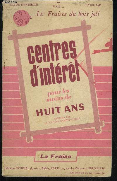 CENTRE D'INTERET POUR LES MOINS DE 8 ANS - LA FRAISE - N 44 SERIE A - AVRIL 1958
