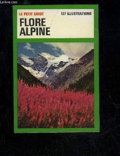 FLORE ALPINE - PETIT GUIDE N137
