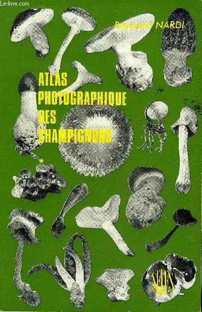 ATLAS PHOTOGRAPHIQUE DES CHAMPIGNONS.