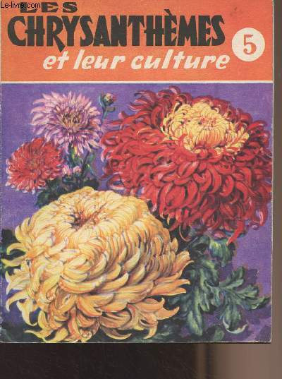 Les chrysanthmes et leur culture - collection 