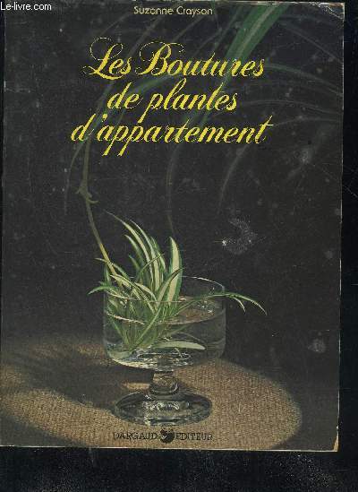 LES BOUTURES DE PLANTES D'APPARTEMENT - 3E EDITION.