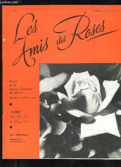 LES AMIS DES ROSES N 245 - ASTREE PLUS BELLE ROSE DE FRANCE 1956