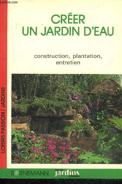 CREER UN JARDIN D'EAU - CONSTRUCTION PLANTATION ENTRETIEN