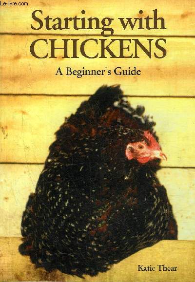 STARTING WITH CHIKENS A BEGINNER'S GUIDE.