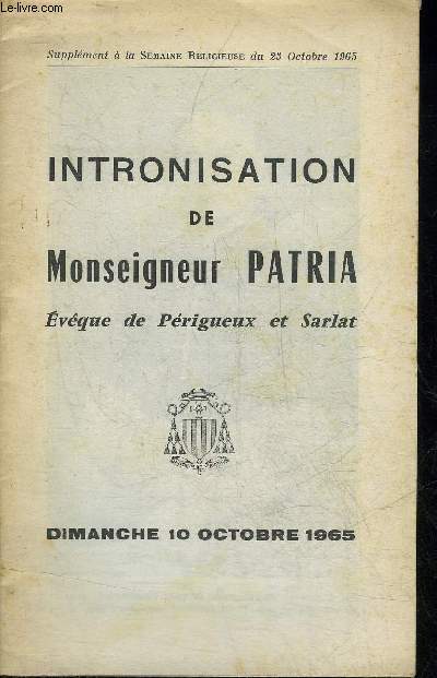 INTRONISATION DE MONSEIGNEUR PATRIA EVEQUE DE PERIGUEUX ET SARLAT - DIMANCHE 10 OCTOBRE 1965.