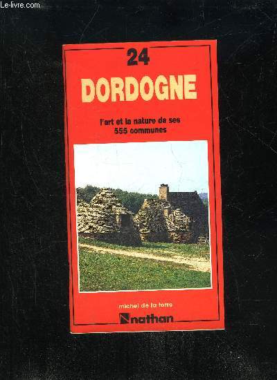 DORDOGNE - L'ART ET LA NATURE DE SES 555 COMMUNES