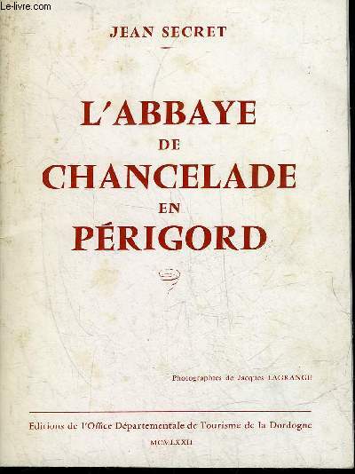 L'ABBAYE DE CHANCELADE EN PERIGORD.