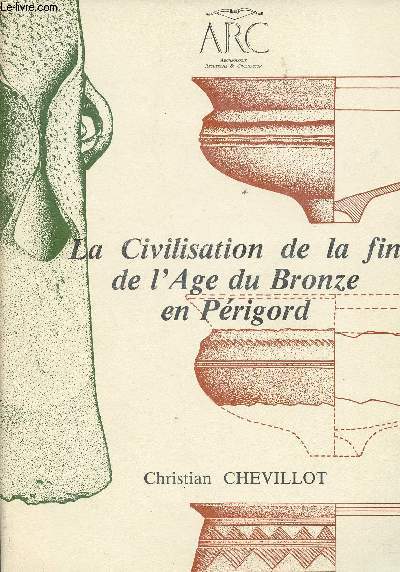 La Civilisation de la fin de l'Age du Bronze en Prigord