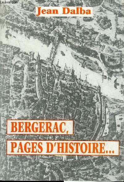 BERGERAC PAGES D'HISTOIRE - PERIGORD POURPRE.
