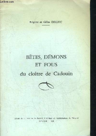 BETES DEMONS ET FOUS DU CLOITRE DE CADOUIN - PERIGORD NOIR.