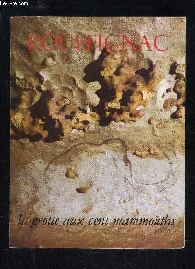 ROUFFIGNAC LA GROTTE EN CENT MAMMOUTHS - PERIGORD NOIR.