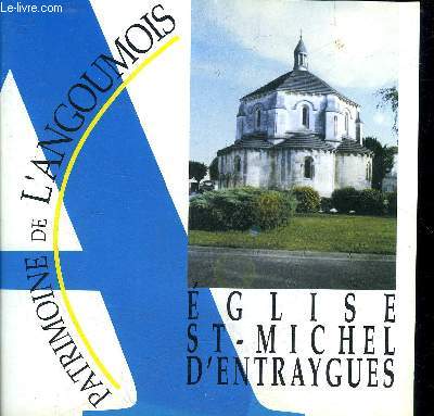 EGLISE SAINT MICHEL D'ENTRAYGUES - COLLECTION PATRIMOINE DE L'ANGOUMOIS N25.
