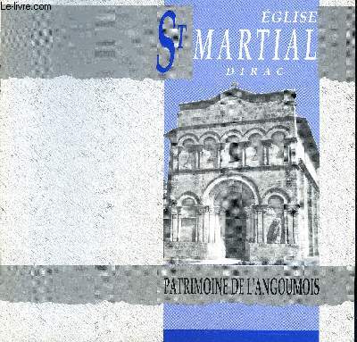 EGLISE SAINT MARTIAL DE DIRAC - COLLECTION PATRIMOINE DE L'ANGOUMOIS N13.