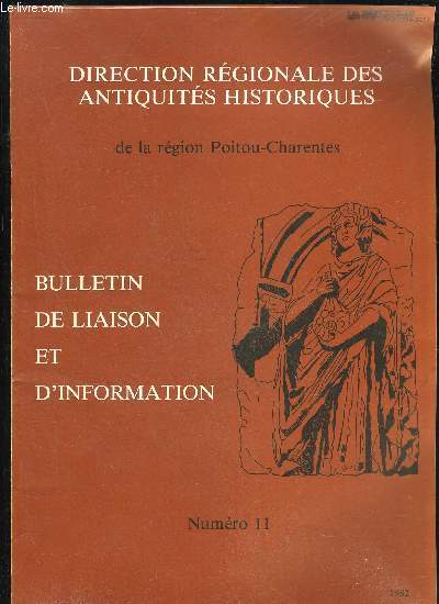 DIRECTION REGIONALES DES ANTIQUITES HISTORIQUES DE LA REGION POITOU-CHARENTES - BULLETIN DE LIAISON ET D'INFORMATION N11