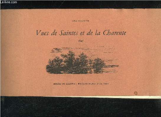 VUES DE SAINTES ET DE LA CHARENTE 1847.