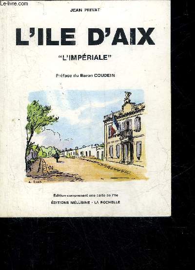 L'ILE D'AIX L'IMPERIALE - NOUVELLE EDITION 1983.