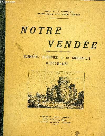 NOTRE VENDEE - ELEMENTS D'HISTOIRE ET DE GEOGRAPHIE REGIONALES.