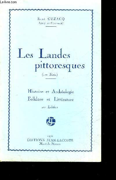 LES LANDES PITTORESQUES (2EME SERIE) - HISTOIRE ET ARCHEOLOGIE - FOLKLORE ET LITTERATURE