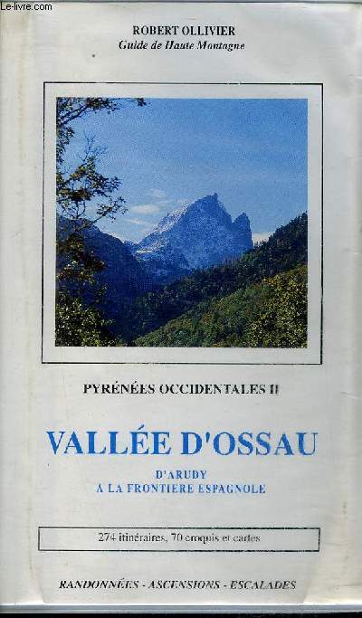 VALLEE D'OSSAU D'ARUDY A LA FRONTIERE ESPAGNOLE - PYRENEES OCCIDENTALES II .