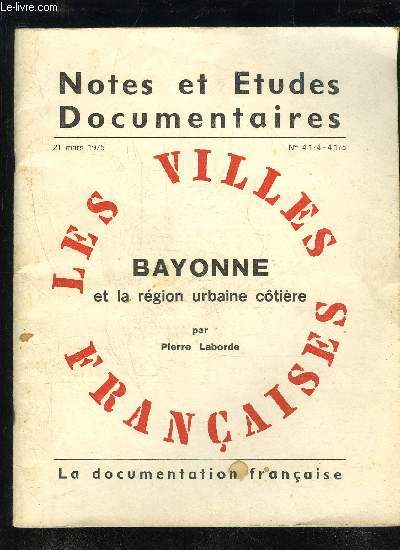 BAYONNE ET LA REGION URBAINE COTIERE - NOTES ET ETUDES DOCUMENTAIRES N 4174 - 4175