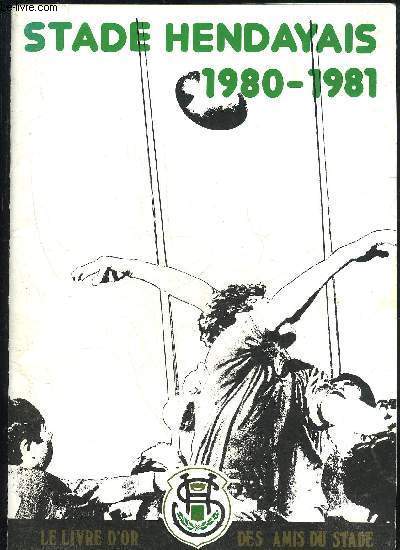 STADE HENDAYAIS 1980 - 1981 - LE LIVRE D'OR DES AMIS DU STADE