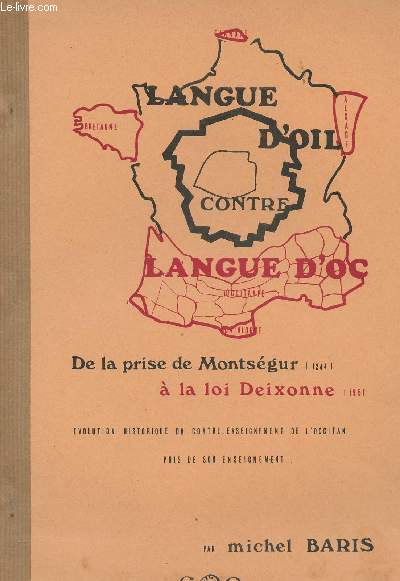 Langue d'Oil contre Langue d'Oc - De la prise de Montsgur (1244)  la loi Deixonne (1951)