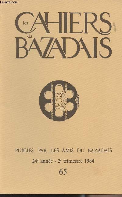 LES CAHIERS DU BAZADAIS N 65 - 2e trim. 84 - Notes sur l'histoire de la ville de Bazas, au XIIIe sicle - La vie de l'association
