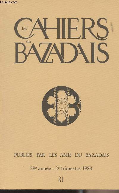 LES CAHIERS DU BAZADAIS N 81 - 2e trim. 88 - Civitas Vasatica : aux origines de la cit de Bazas - Le collge diocsain de Bazas (1828-1907) - La 