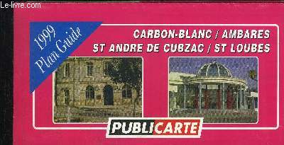 PLAN GUIDE 1999 CARBON BLANC AMBARES ST ANDRE DE CUBZAC ST LOUBES