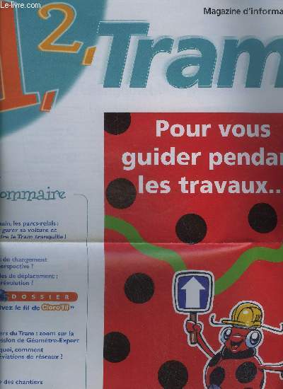 1, 2 TRAM MAGAZINE D'INFORMATION N5 - Demain les parcs relais : pour garer sa voiture et prendre le Tram tranquille - bus du changement en perspective - modes de dplacement une rvolution? - suivez le fil de Cloro'fil etc.