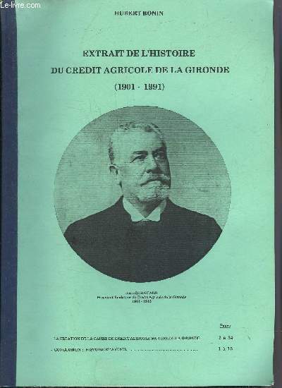 EXTRAIT DE L'HISTOIRE DU CREDIT AGRICOLE DE LA GIRONDE 1901-1991.