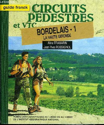 CIRCUITS PEDESTRES - BORDELAIS-1 LA HAUTE GIRONDE - 2E EDITION.