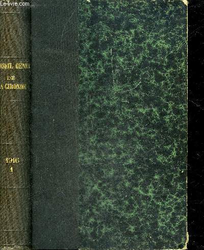 CONSEIL GENERAL DE LA GIRONDE - 1RE SESSION ORDINAIRE DE 1916 - RAPPORT GENERAL DU PREFET .